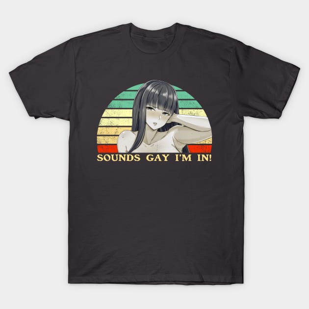 Sounds Gay I'm In - Lesbian Anime Pun - Retro Sunset T-Shirt by clvndesign